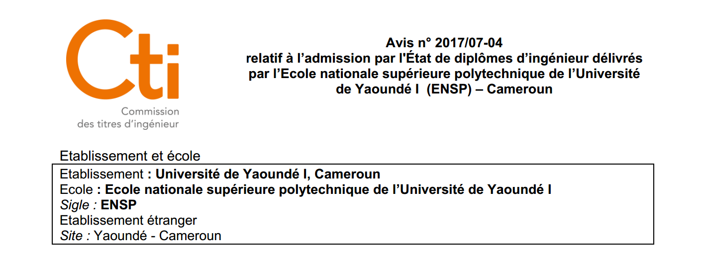 ACCREDITATION CTI : Avis n° 2017/07-04 relatif à l’admission par l’État de diplômes d’ingénieur délivrés par l’Ecole nationale supérieure polytechnique de l’Université de Yaoundé I (ENSP) – Cameroun
