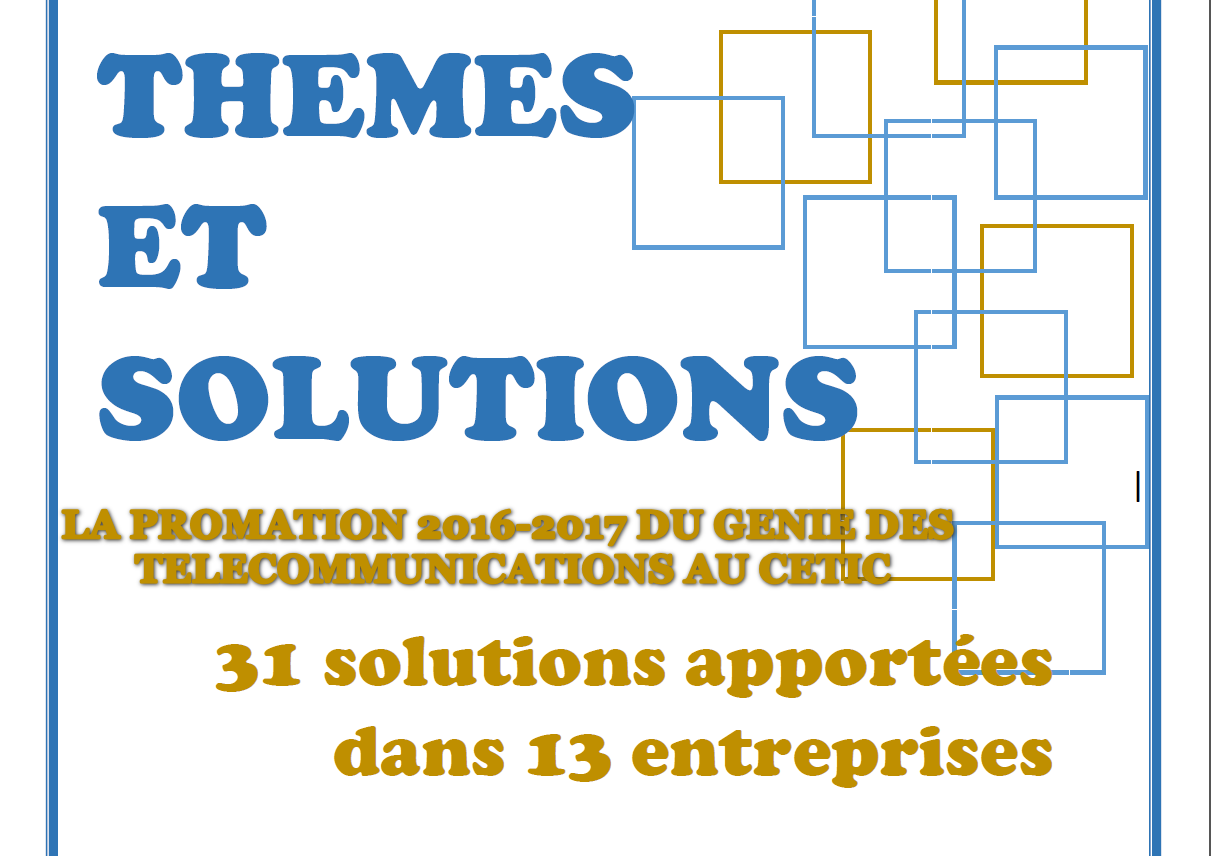 PROMOTION 2016-2017 DU GENIE DES TELECOMMUNICATIONS : THEMES ET SOLUTIONS