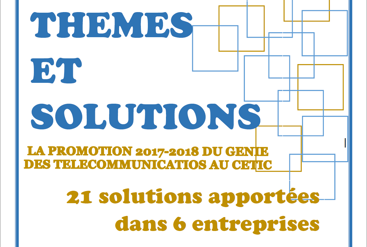 PROMOTION 2017-2018 DU GENIE DES TELECOMMUNICATIONS : THEMES ET SOLUTIONS